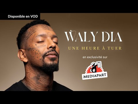 Miniature vidéo — Waly Dia - Une heure à tuer