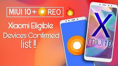 MIUI 10 + Oreo Update Eligible Devices | List Of Xiaomi Devices Getting MIUI 10/Android Oreo Update