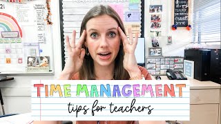 TEACHER TIME MANAGEMENT TIPS | how to manage your time at school efficiently