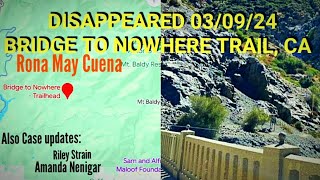 Disappeared 03\/09\/24 Bridge to Nowhere Trail, CA. Rona May Cuena, Updates on 2 Recent Disappearances