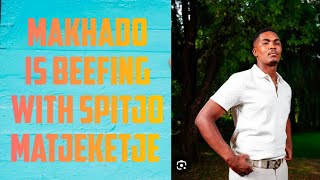 Makhado and spitjo beefing 