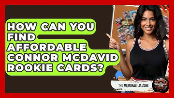 How Can You Find Affordable Connor McDavid Rookie Cards? - The Memorabilia Zone