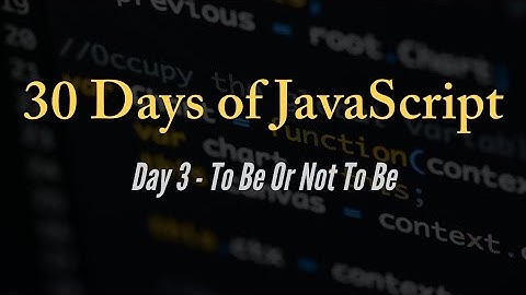 30 days of JavaScript - To Be Or Not To Be