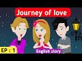 Journey of love part 1  english story  love story  learn english  english animation