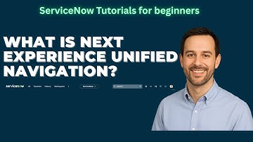What Is Next Experience Unified Navigation In ServiceNow? | ServiceNow Training