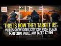 'This Is How They Target Us': Videos Show Sioux City Cop Push Black Man Onto Table, Aim Taser At Him