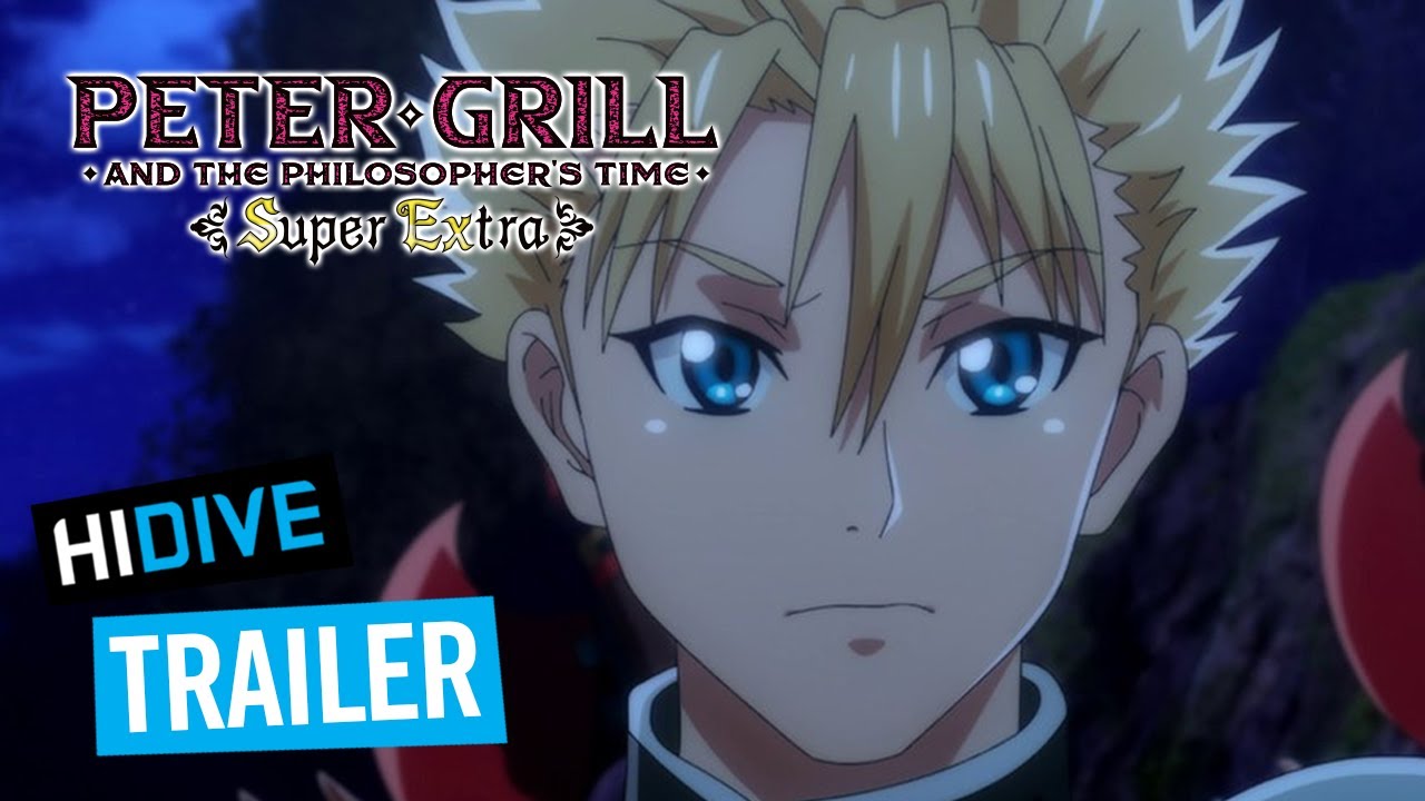 Peter Grill and the Philosopher's Time Anime's 1st Promo Video