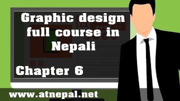 Graphic designing full course in Nepali chapter 6
