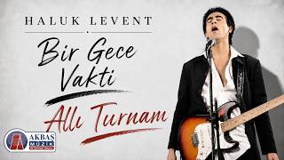 Haluk Levent - Allı Turnam