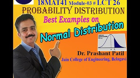 Best Examples on Normal Distribution | Probability Distribution | Dr Prashant Patil | 18MAT41 LCT26