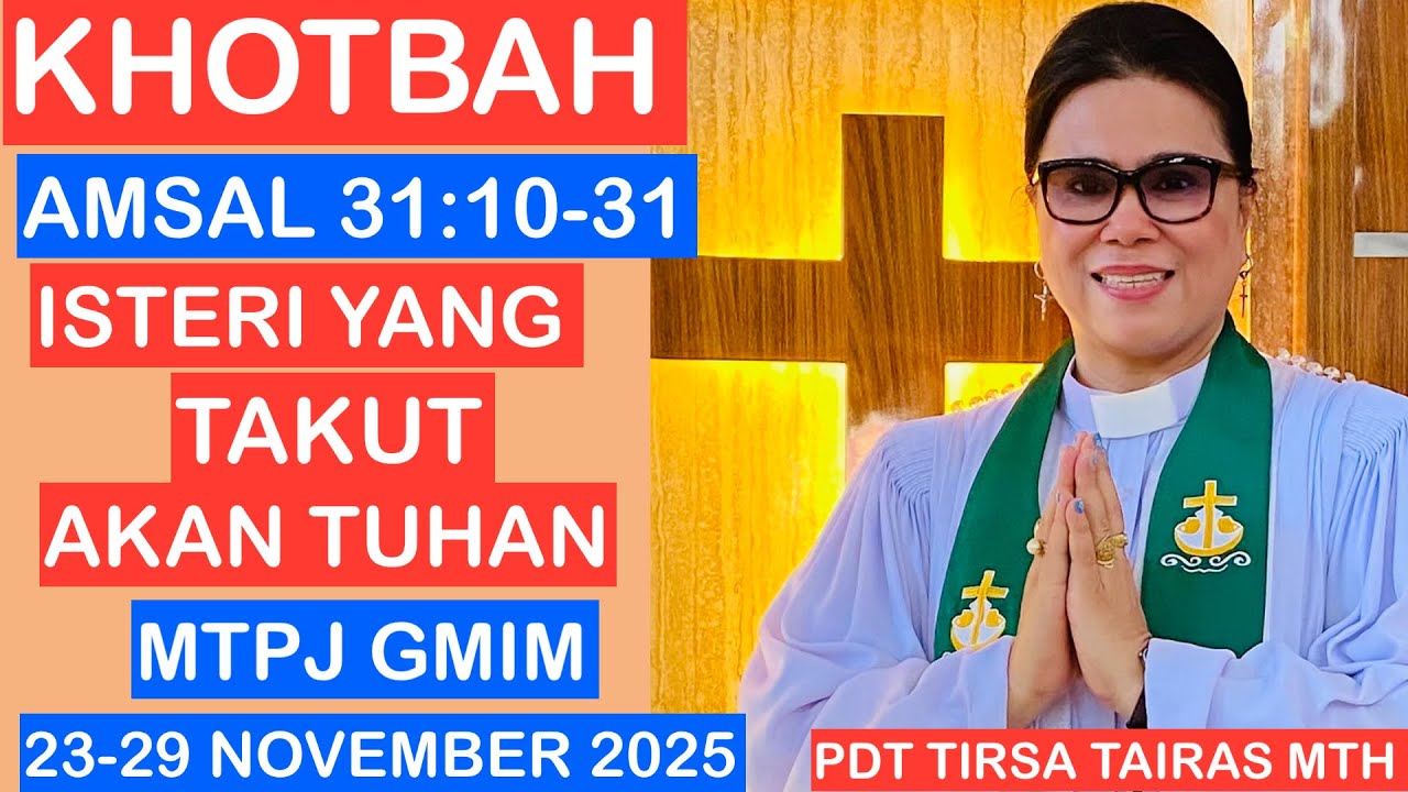 KHOTBAH AMSAL 31:20-31//MTPJ GMIM 23-29 NOVEMBER 2025//ISTERI YANG TAKUT AKAN TUHAN
