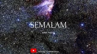 Aina Abdul - Semalam (Lirik)