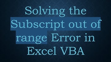 Solving the Subscript out of range Error in Excel VBA