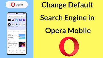 How to Change Default Search Engine in Opera Mobile?
