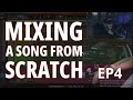 Mixing a song from scratch  ep4