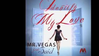 Video thumbnail of "Mr. Vegas - "Identify My Love" Remix feat. Said"