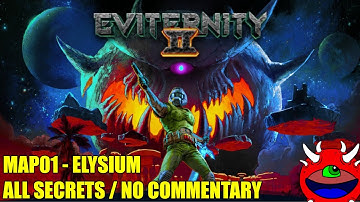 Doom 2: Eviternity 2 - MAP01 Elysium - All Secrets No Commentary Gameplay