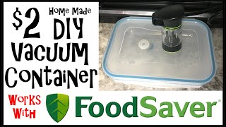 DIY Vacuum container. Works with FoodSaver