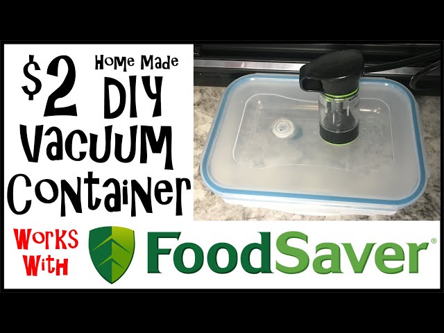 DIY Vacuum container. Works with FoodSaver 