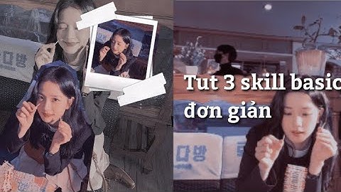 Tut 3 skill basic đơn giản ,xịn xò🐰✨ || #30