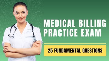 Medical Billing Written Test Questions - Practice Exam (25 Fundamental Questions)