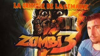 ZOMBIE 3 (1988) LA CRITIQUE DE LA SEMAINE#14