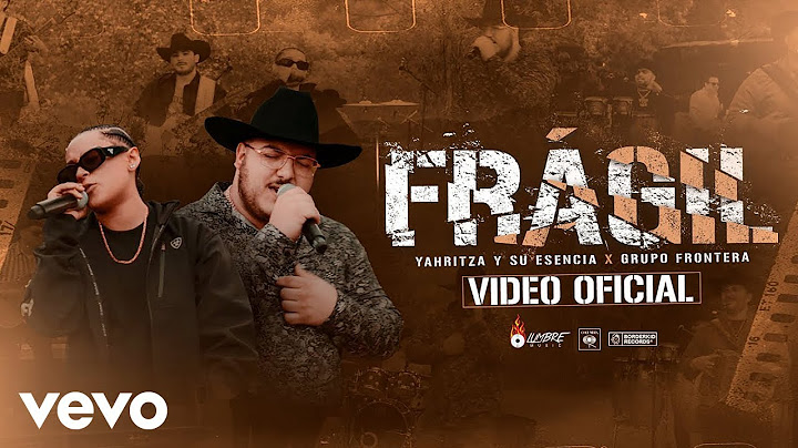 Yahritza Y Su Esencia, Grupo Frontera - Frágil (Official Video)