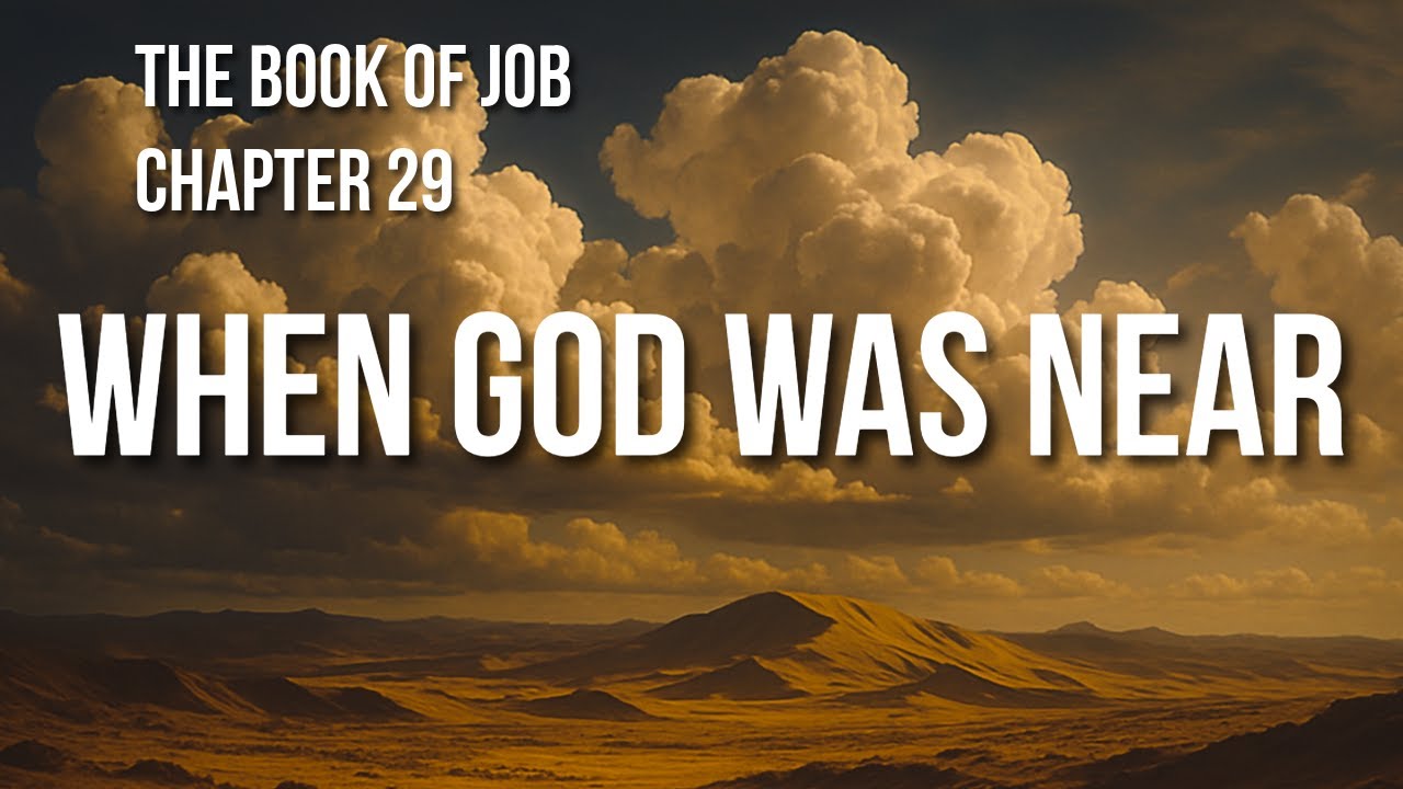 Job Chapter 29: The Days When God Was Near - YouTube