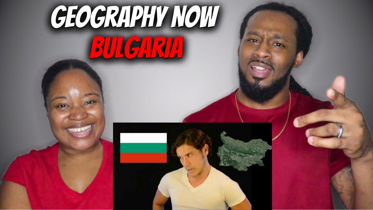 🇧🇬 Geography Now! Bulgaria The Demouchets REACT YouTube
