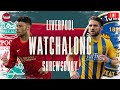 LIVERPOOL v SHREWSBURY | WATCHALONG LIVE FANZONE COMMENTARY