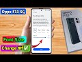 oppo f33 5g font size change, oppo f33 5g display size change