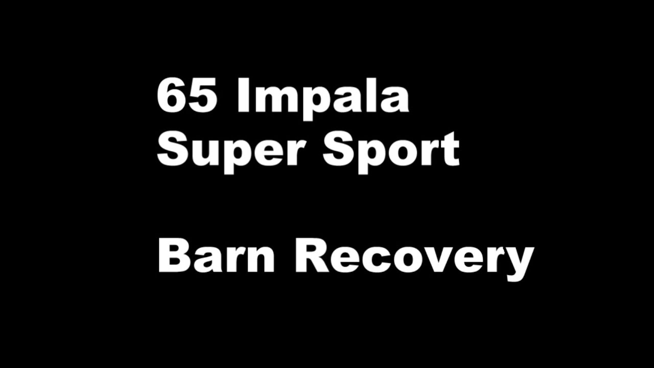1965 Impala SS BARN RECOVERY
