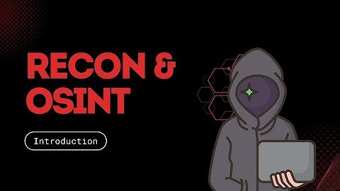 Introduction to Reconnaissance & OSINT | Lec 1 | Recon & OSINT Mastering 
