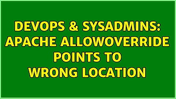 DevOps & SysAdmins: apache allowoverride points to wrong location