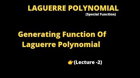 Generating Function of Laguerre Polynomial | Laguerre Function.
