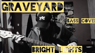 GRAVEYARD - Bright Lights - Bass Cover