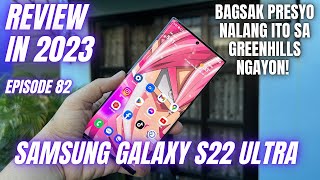 SAMSUNG GALAXY S22 ULTRA REVIEW IN 2023 - DREAM PHONE ITO NG IBA |Episode 82| Throwback Series |