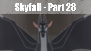 【SKYFALL - part 28 】