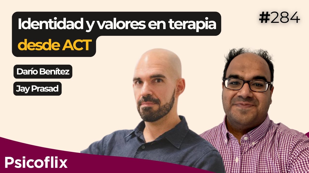 Identidad y valores en terapia desde ACT con Darío y Jay | Episodio 284