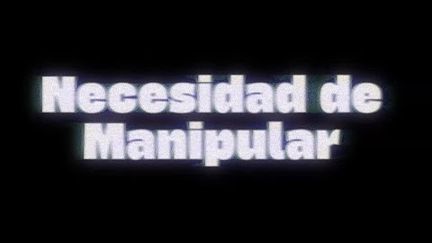 Necesidad de manipular