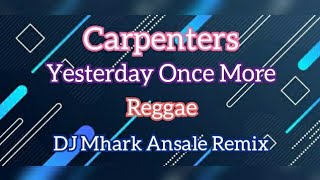 Yesterday Once More - Carpenters ( Reggae ) | DJ Mhark Remix