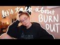 how to get through a period of burnout. (I know you're feeling it too)