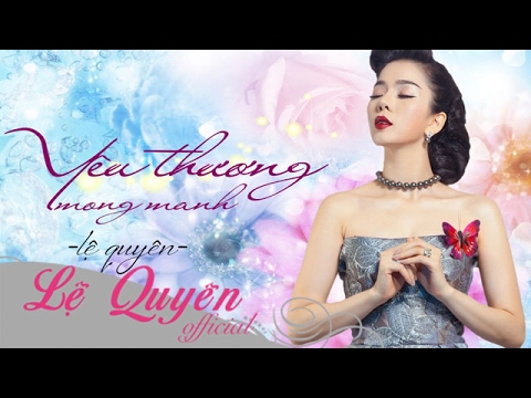 Video Yêu Thương Mong Manh - Lệ Quyên - youtube