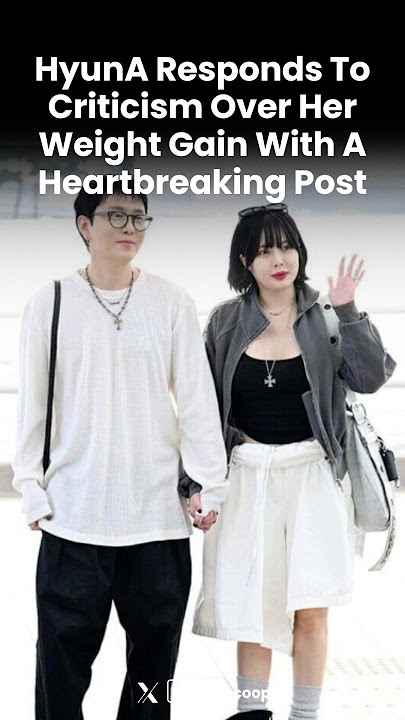 HyunA responds to criticism over her weight gain with a heartbreaking post #kpopnews #kpop #hyunA
