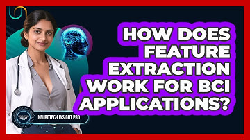 How Does Feature Extraction Work For BCI Applications? - Neurotech Insight Pro