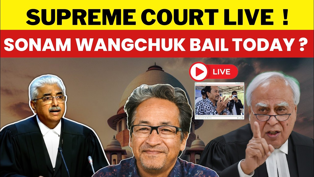 SUPREME COURT LIVE | SONAM WANGCHUK BAIL TODAY ? 