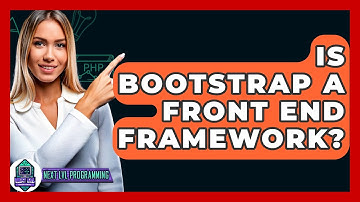 Is Bootstrap A Front End Framework? - Next LVL Programming