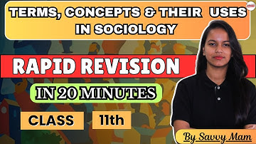 Class 11 Sociology Chapter 2 Terms, Concepts & Their Uses Rapid Revision in 20 Minutes by Savvy Mam
