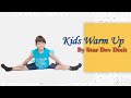 5 Minutes Kids Warm Up | By Star Dev Dixit