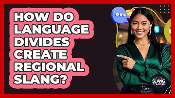 How Do Language Divides Create Regional Slang? - SlangXplained
